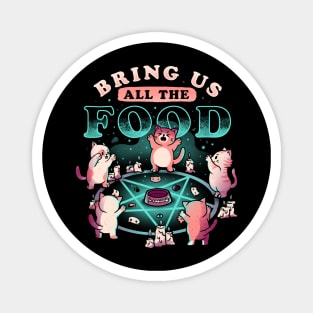 Bring Us All The Food Cute Evil Hungry Cat Gift Magnet